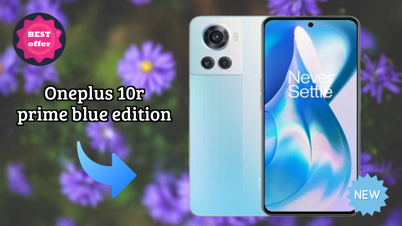 OnePlus 10R Prime Blue Edition Price: ₹34,999 - Is It Worth Buying?