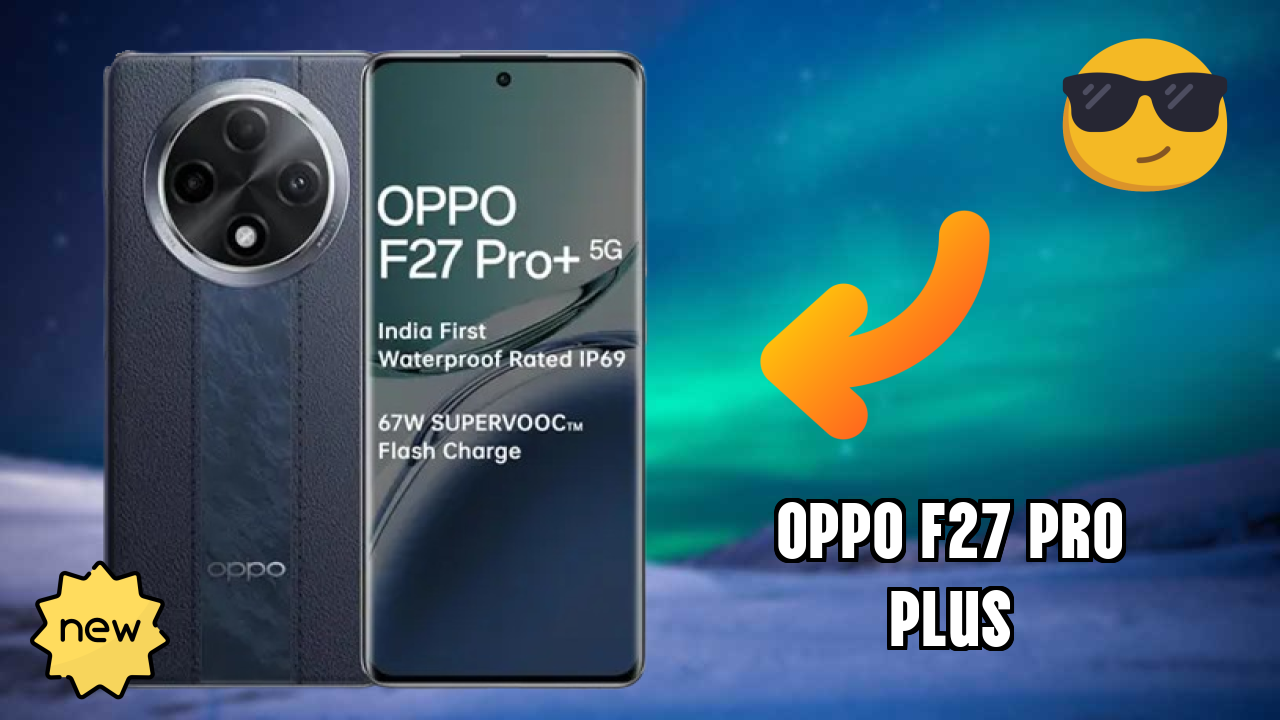 OPPO F27 Pro Plus Price Drop Alert: Now at ₹18,999