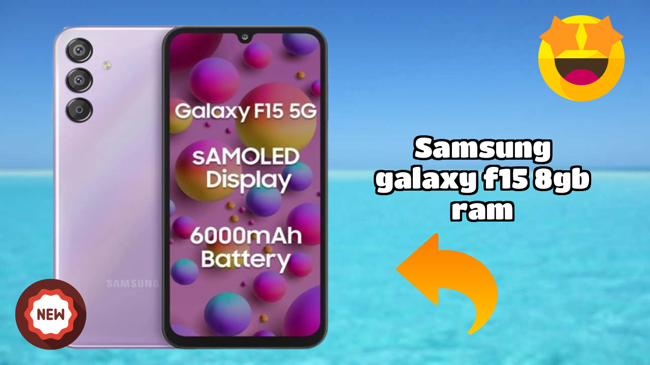 Samsung Galaxy F15 8GB RAM Display Analysis: Super AMOLED Explained
