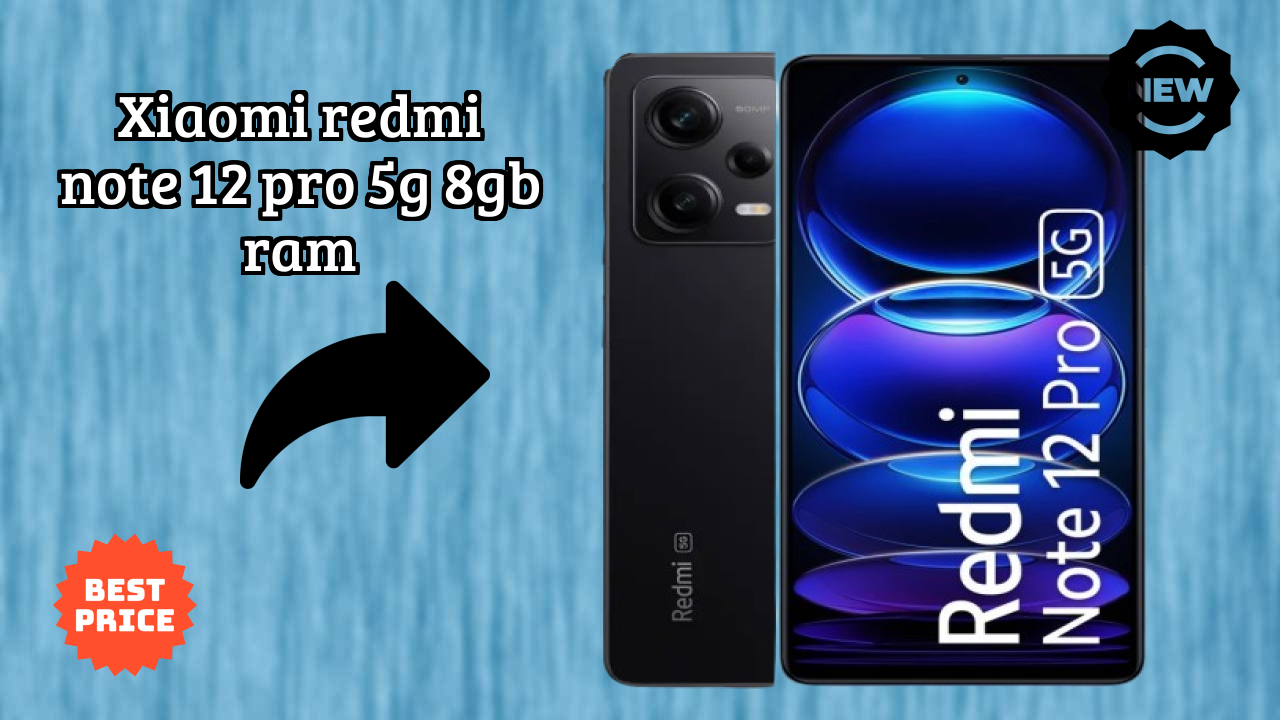 Xiaomi Redmi Note 12 Pro 5G 8GB RAM Price Drop: Now Available at Just ₹22,499